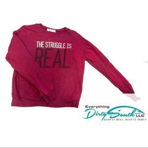 The struggle is real sweat shirt